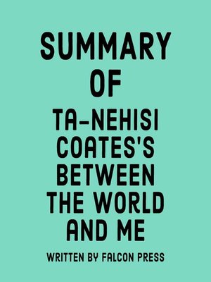 cover image of Summary of Ta-Nehisi Coates's Between the World and Me